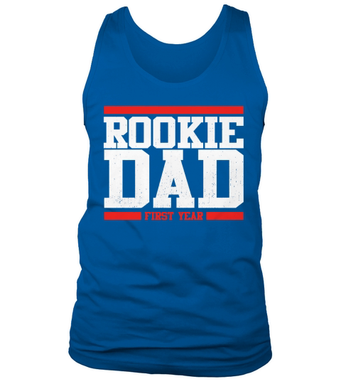 Rookie Dad First Year Funny Expectant Daddy T-Shirt Black Women B01FETRRKW 1 Tank Top Unisex