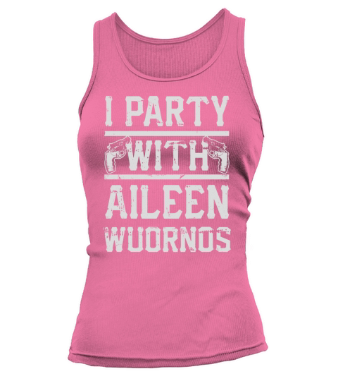 I Party With Aileen Wuornos Tank top Woman