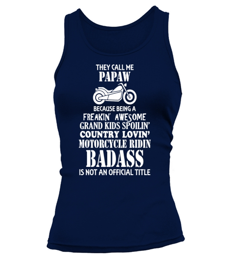 They Call Me Papaw Motorcycle Biker Shirt Great Gift Tank top Woman