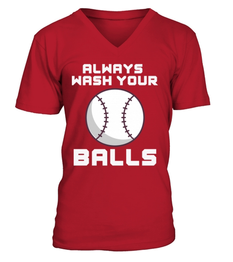 Always Wash Your Balls Baseball Humor Pitcher Play V-Neck T-shirt