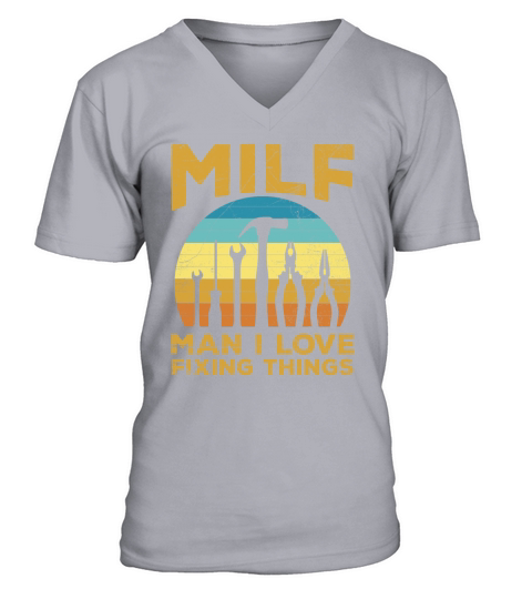 MILF - Man I love fixing things Quote for a V-Neck T-shirt