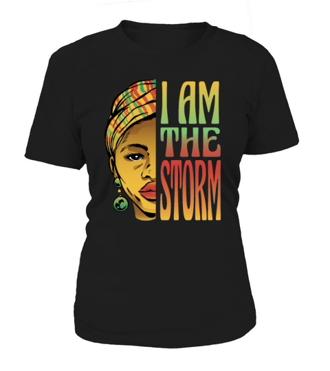 I am the storm Black History Month Women's T-Shirt