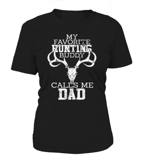 My Favorite Hunting Buddy Calls Me Dad Distressed T-Shirt Women's T-Shirt