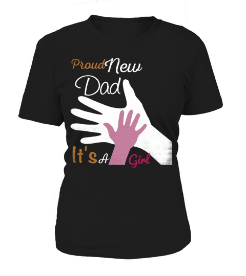 Proud New Dad Its A Girl Daddy T Shirt Women's T-Shirt