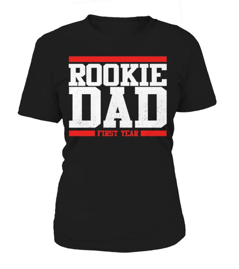 Rookie Dad First Year Funny Expectant Daddy T-Shirt Black Women B01FETRRKW 1 Women's T-Shirt