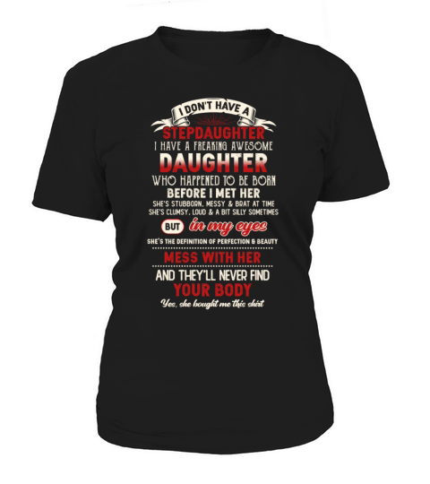 Stepdad I Dont Have a Step Daughter Fathers Day Women's T-Shirt