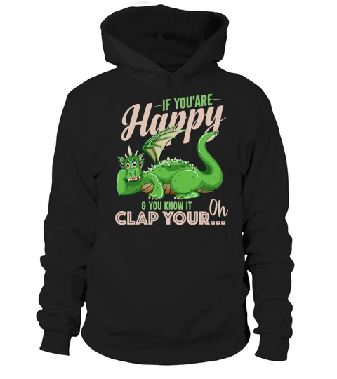 If youare happy & you know it clap your ... oh Hoodie Unisex