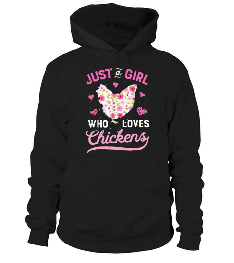 Just A Girl Who Loves Chickens Chicken Flowers Farm shirt Hoodie Unisex