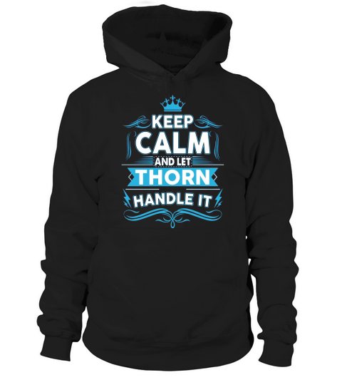 Keep calm THORN, THORN tshirt Hoodie Unisex