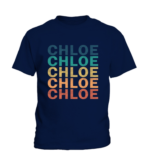 Chloe Name T Shirt - Chloe Vintage Retro Name Gift Kids T-Shirt