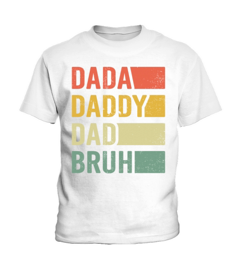 Dada Daddy Dad Bruh Vintage Funny Fathers Day Kids T-Shirt