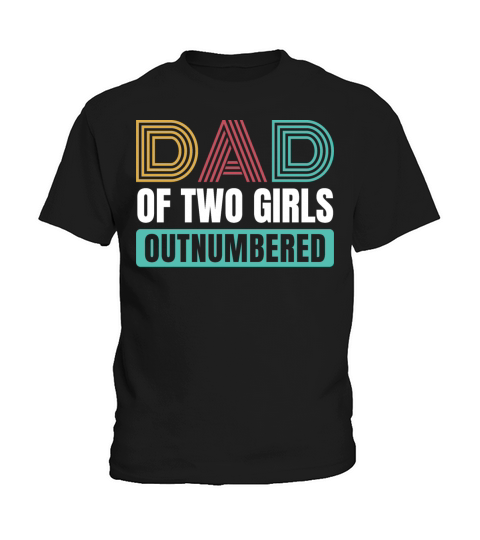 Funny Dad of two Girls Outnumbered Fathers Day Kids T-Shirt