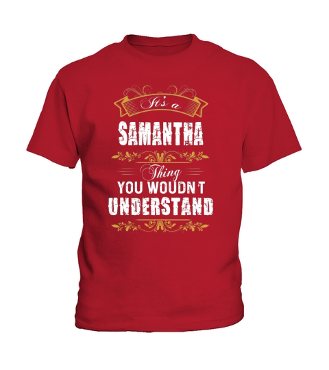 SAMANTHA Name shirt, SAMANTHA Funny Name, SAMANTHA Family Name Gifts T Shirt Kids T-Shirt