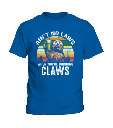 Vintage Bear Ain’t No Laws When You’re Drinking Claws shirt Kids T-Shirt