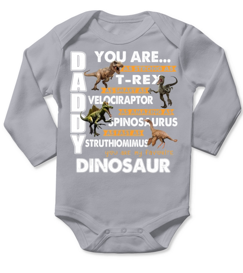 Daddy You Are My Favorite Dinosaur Fathers Day Gift For Dad T-Shirt Long Sleeve Baby One-Piece