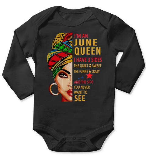 I am A June Queen I have 3 Sides Long Sleeve Baby One-Piece