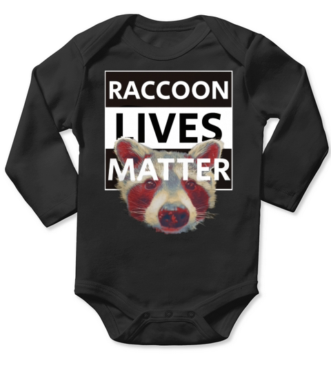 Raccoon t shirt because raccoon Lives Matter Trashpanda Tee Long Sleeve Baby One-Piece