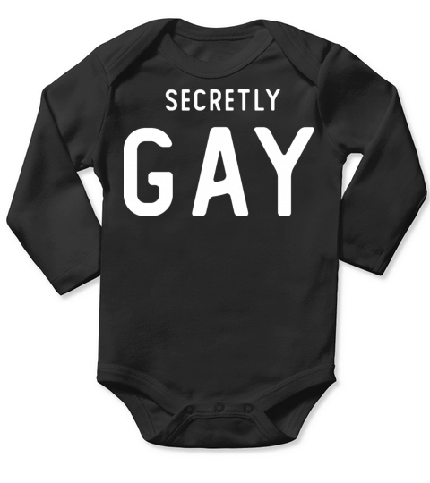 Secretly Gay Humor Queer Gay LGBT Funny Supporter Long Sleeve Baby One-Piece