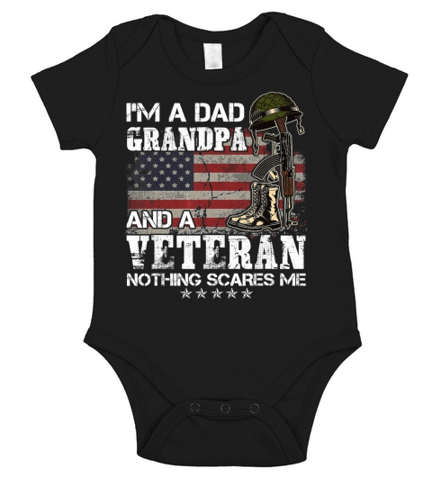 Im A Dad Grandpa And A Veteran Nothing Scares Me Shirt T-Shirt Short Sleeve Baby One-Piece