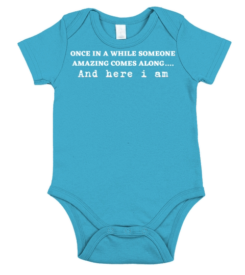 Once in a while someone amazing comes along funny Short Sleeve Baby One-Piece
