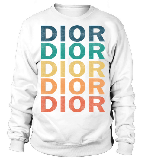 Dior Name T Shirt - Dior Vintage Retro Name Gift I Sweatshirt Unisex