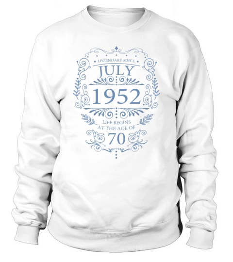 Gifts for the 70th birthday funny sayings July Sweatshirt Unisex