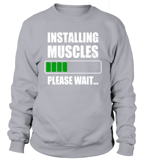 Installing Muscles Bodybuilding Weightlifting Gym Sweatshirt Unisex