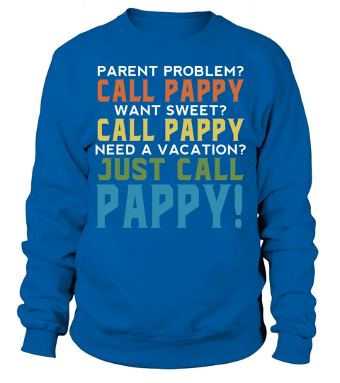 Just Call Pappy Grandparents Funny Gift 2020 Sweatshirt Unisex