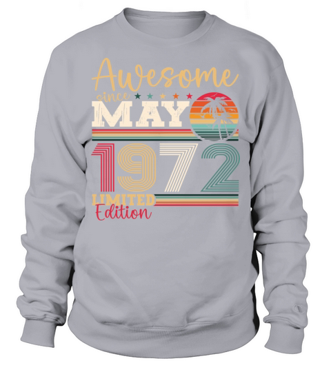 Vintage 1972 Awesome Since May 1972 Birthday Gift Sweatshirt Unisex