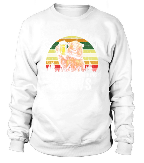 Vintage Bear Ain’t No Laws When You’re Drinking Claws shirt Sweatshirt Unisex