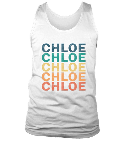 Chloe Name T Shirt - Chloe Vintage Retro Name Gift Tank Top Unisex