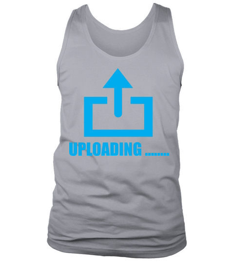 Funny Upload - Uploading Tank Top Unisex