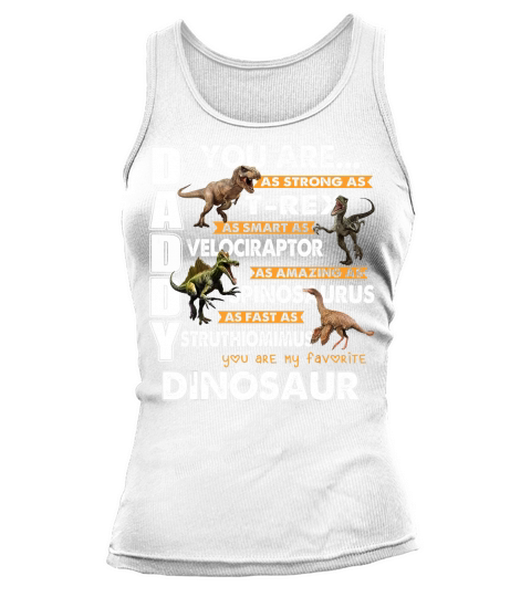 Daddy You Are My Favorite Dinosaur Fathers Day Gift For Dad T-Shirt Tank top Woman