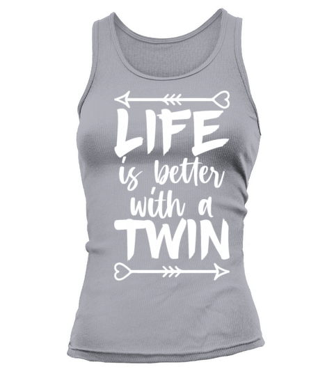 Life is better with a twin Quote for a Fraternal Tank top Woman