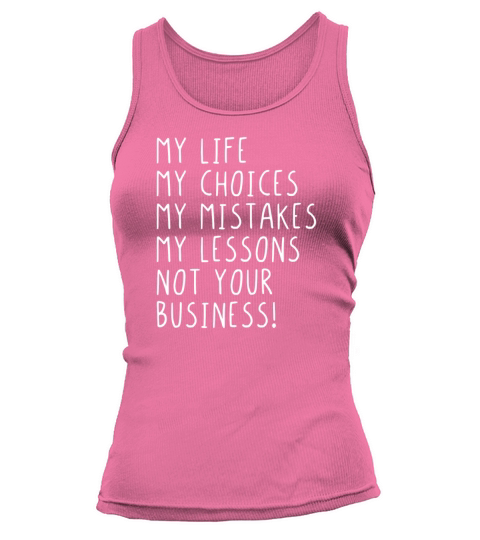My life not your business Tank top Woman