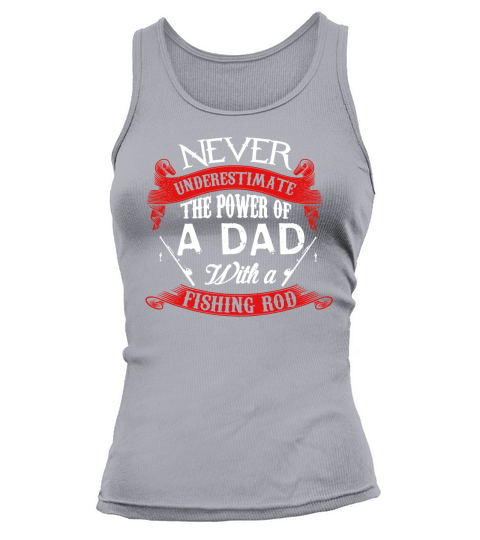 THE POWER OF A DAD WITH A FISHING ROD shirt Tank top Woman