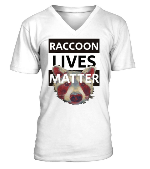 Raccoon t shirt because raccoon Lives Matter Trashpanda Tee V-Neck T-shirt