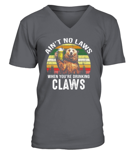Vintage Bear Ain’t No Laws When You’re Drinking Claws shirt V-Neck T-shirt