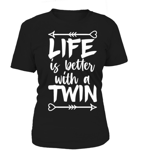 Life is better with a twin Quote for a Fraternal Women's T-Shirt