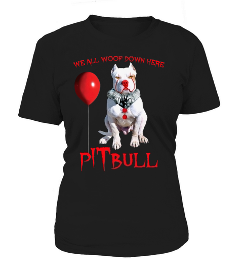Pennywise pITbull we all woof down here shirt Women's T-Shirt