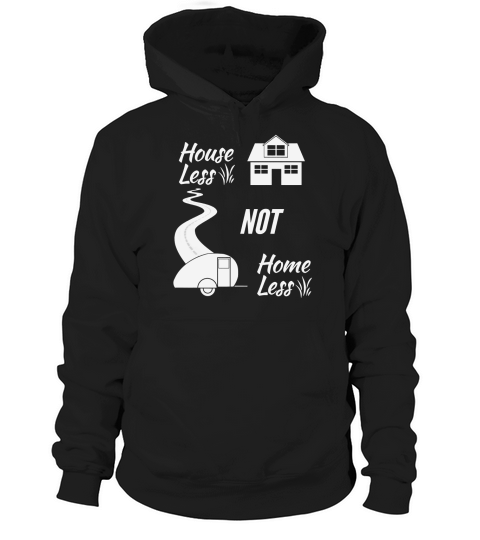 Houseless not Homeless Hoodie Unisex