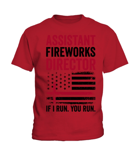 Assistant Fireworks Director If I Run You Run Red Kids T-Shirt