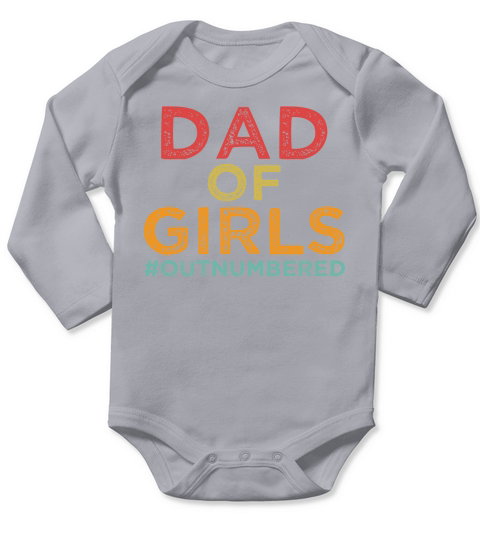 Dad of Girls - Outnumbered - Father - Daddy Long Sleeve Baby One-Piece