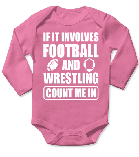 If It Involves Football And Wrestling Count Me In Long Sleeve Baby One-Piece