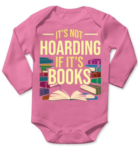Its Not Hoarding If Its Books Lover Bookworm Long Sleeve Baby One-Piece