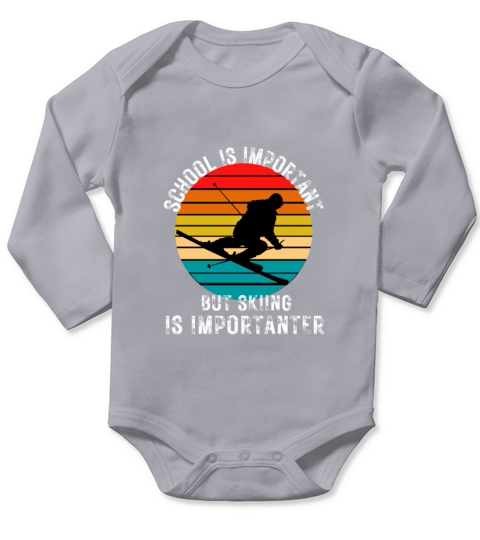 School Is Important But Skiing Is Importanter Long Sleeve Baby One-Piece