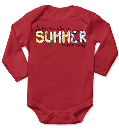 Take me where summer never ends Summer Long Sleeve Baby One-Piece