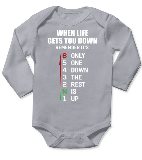 When life gets you down, remember its only one down, the rest is up! Shirt Long Sleeve Baby One-Piece