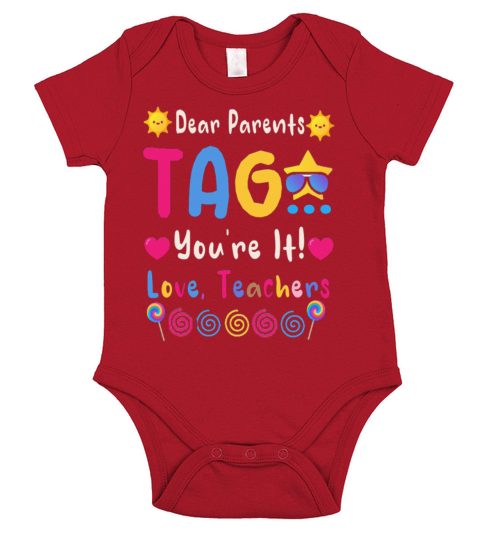 Dear Parents Tag You Re It Love Teachers Short Sleeve Baby One-Piece