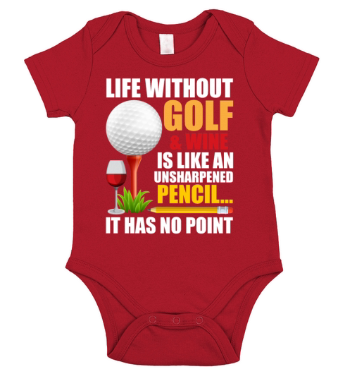 Life Without Golf Wine Is Like Unsharpened Pencil Short Sleeve Baby One-Piece